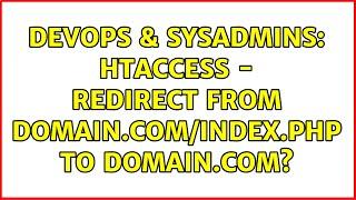 DevOps & SysAdmins: htaccess - Redirect from domain.com/index.php to domain.com?