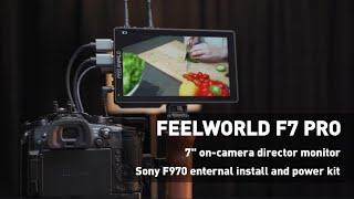 FEELWORLD F7 PRO 7'' On-Camera Director Monitor with Sony F970 External Install and Power Kit.