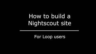 How to build a Nightscout site