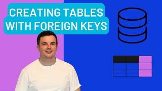 SQL Tutorial: How to Create Tables Containing Foreign Keys