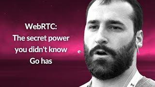 WebRTC: The secret power you didn't know Go has | Sean DuBois | Conf42 Golang 2021