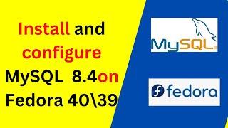 How to install and configure MySQL 8.4 on Fedora Linux 40\39 |Install MySQL 8.4 on Linux|2024 update