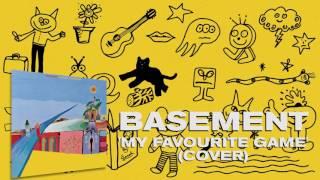 Basement: My Favourite Game (Cover) (Official Audio)