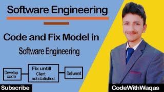 code and fix model in software engineering