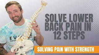 How To Solve Years of Lower Back Pain In Twelve Easy Steps