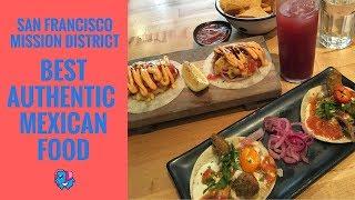 Top Authentic Mexican Eats in San Francisco Mission District