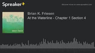 At the Waterline - Chapter 1 Section 4 (made with Spreaker)