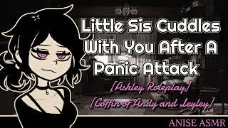 Little Sis Cuddles With You After A Panic Attack [Coffin of Andy and Leyley ASMR] [F4M]