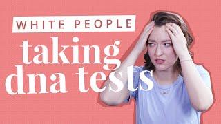 When White People Get DNA Tests | BETCHES