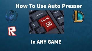 How To Use AUTO PRESSER in ANY GAME