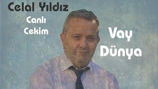 Vay Dünya 2023 & Celal Yildiz