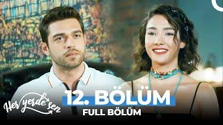 Her Yerde Sen 12. Bölüm - (Uzun Versiyon)