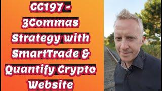 CC197 - 3Commas Strategy with SmartTrade & Quantify Crypto Website