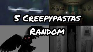 5 Creepypastas Random