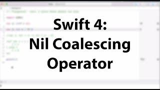 Swift 4: The Nil Coalescing Operator