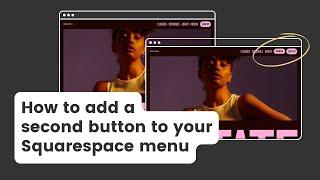 How to add a second button to your Squarespace menu: Custom CSS Hack for Squarespace 7.1