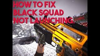 How to fix Black Squad not launching after clicking on the play button||*possible fixes*2020.