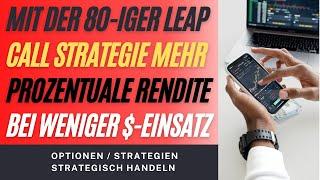 Die 80ér Leap Call Strategie - Höhere Rendite bei kleinerem finanziellem Einsatz