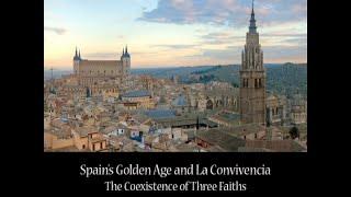 Spain's Golden Age and La Convivencia (Coexistence of the Three Faiths)