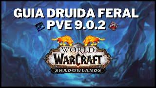 DRUIDA FERAL PVE 9.0.2 | GUIA COMPLETA SHADOWLANDS