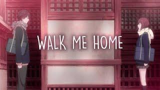  Nightcore ↬ Walk Me Home (Lyrics)