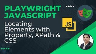 Playwright with Javascript | Locating Web Elements | Locators-Property, XPath, CSS | Part 4