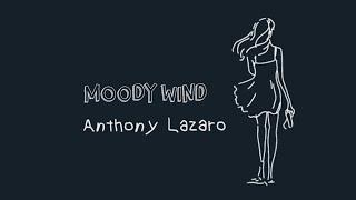 Anthony Lazaro - Moody Wind