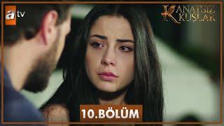 Kanatsız Kuşlar 10. Bölüm