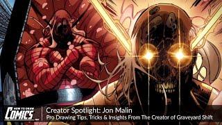 Creator Spotlight: Jon Malin | Drawing Tips, Tricks & Insights From The Creator of Graveyard Shift