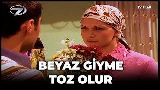 Beyaz Giyme Toz Olur - Kanal 7 TV Filmi