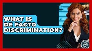 What Is De Facto Discrimination? - Law School Prep Hub
