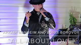 Arkadi Mangeim and Boris Borovoy - ”All About Love”. Part 3