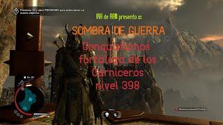 IRA de RAN presenta a: SOMBRA DE GUERRA - Conquistamos la fortaleza de los Carniceros nivel 398.