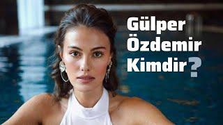 Gül Masalı Dizisinin Gonca'sı Gülper Özdemir Kimdir?