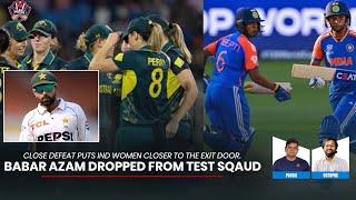 Close defeat puts IND women closer to the exit door  Babar Azam dropped from test sqaud|PDOGGSPEAKS