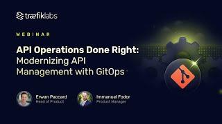 API Operations Done Right, the GitOps Way // Traefik Labs