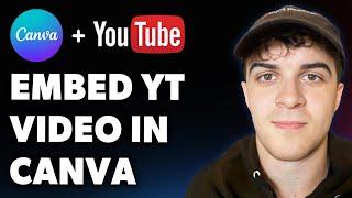 How to Embed Youtube Video in Canva (Full 2025 Guide)