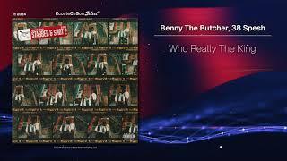 Benny The Butcher, 38 Spesh - Who Really The King |[ Hip-Hop ]| 2024