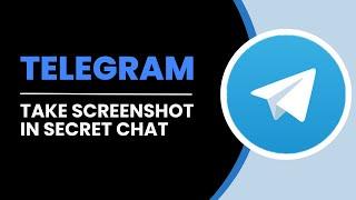 How To Take Screenshot In TELEGRAM Secret Chat (NEW)