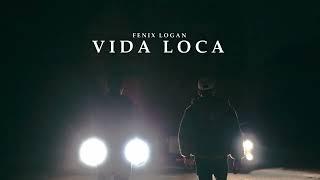 Fenix - Vida Loca feat. Logan Gunner