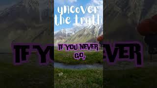 uncover the truth #journey#travel #bestquotes#travelquotes #explore #inspire#inspiringtravelfacts