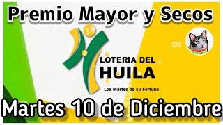 🟡 Resultado PREMIO MAYOR Y SECOS Loteria del HUILA Martes 10 de Diciembre de 2024