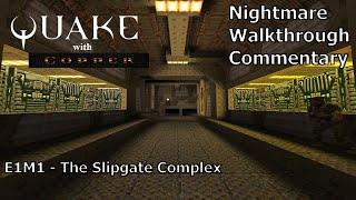 Quake (with Copper) (Nightmare 100%) Walkthrough (E1M1: The Slipgate Complex)