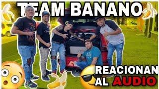 TEAM BANANO REACCIONA AL AUDIO DEL GTI | beto vlogs