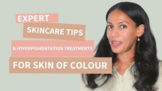 Doctor's Top Skincare Tips for Skin of Colour | Best Hyperpigmentation Treatments for Dark Skin