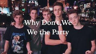 We the Party (lyrics) - Why Don't We