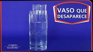 Reflexión y refracción de la luz - Vaso que desaparece