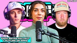 ZACH BRYAN FALLOUT & THE FUTURE OF BFFS — BFFs EP. 199