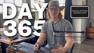 Pedal Steel Everyday - Day 365 - A Year of Pedal Steel Guitar, A Lifetime of Learning