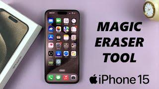 How To Use Magic Eraser Tool On iPhone 15 & iPhone 15 Pro